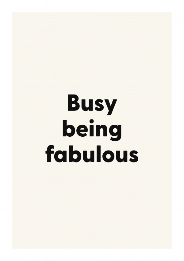 Busy being fabulous