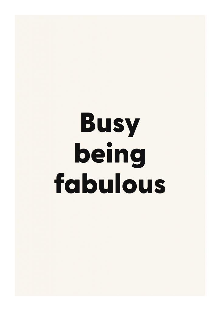 Busy being fabulous bold and playful quote poster with expressive typography on ivory background