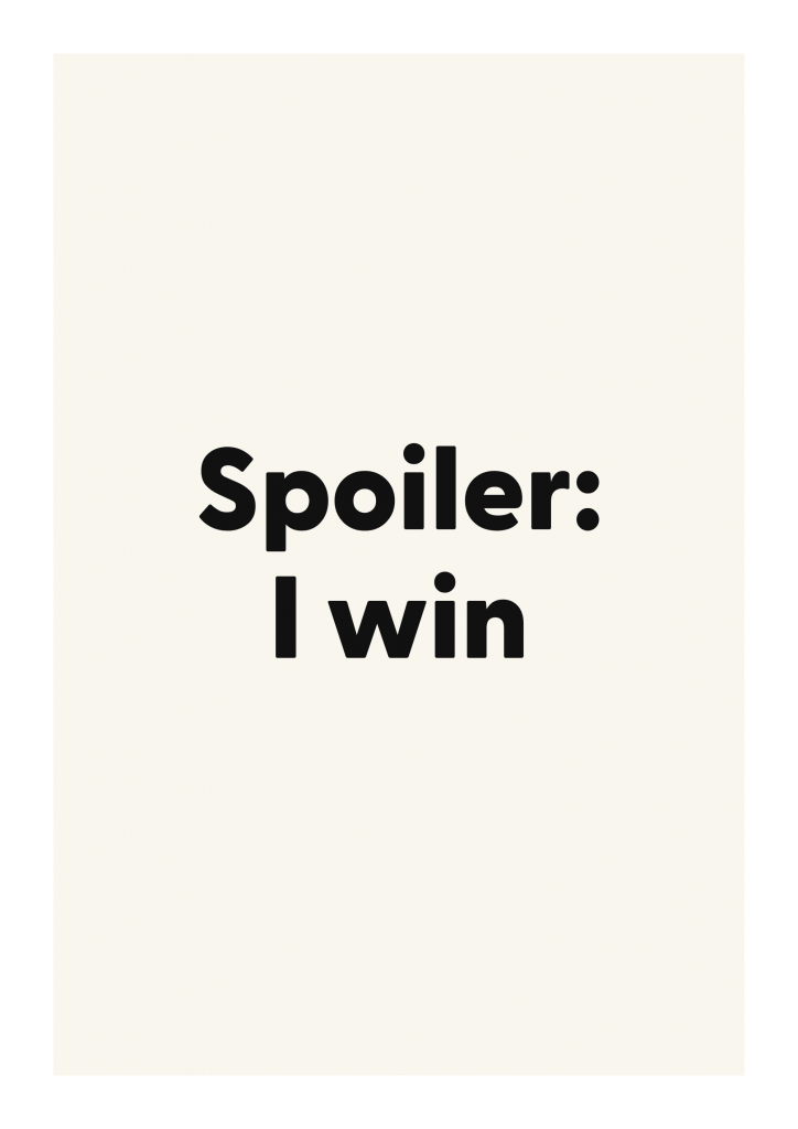Spoiler: I win bold and playful quote poster with expressive typography on ivory background