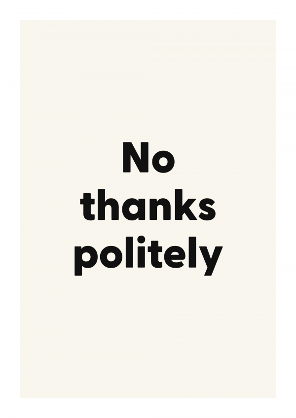 No thanks politely