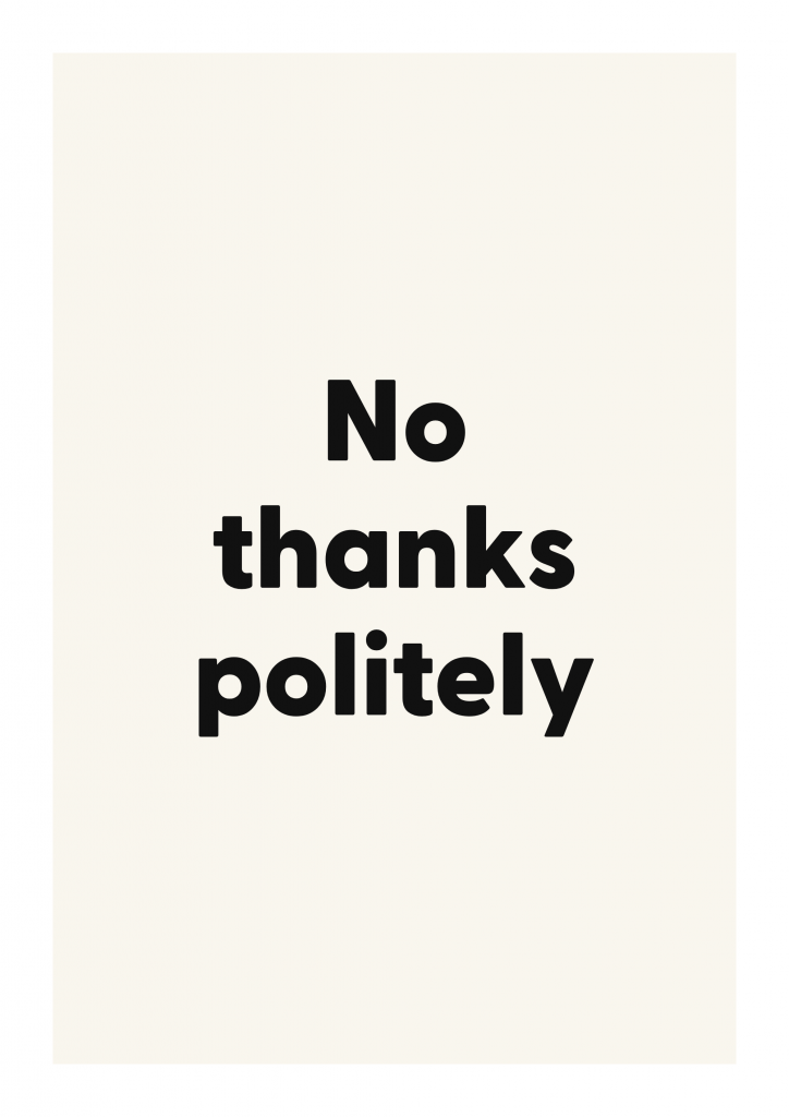 No thanks politely bold and playful quote poster with expressive typography on ivory background