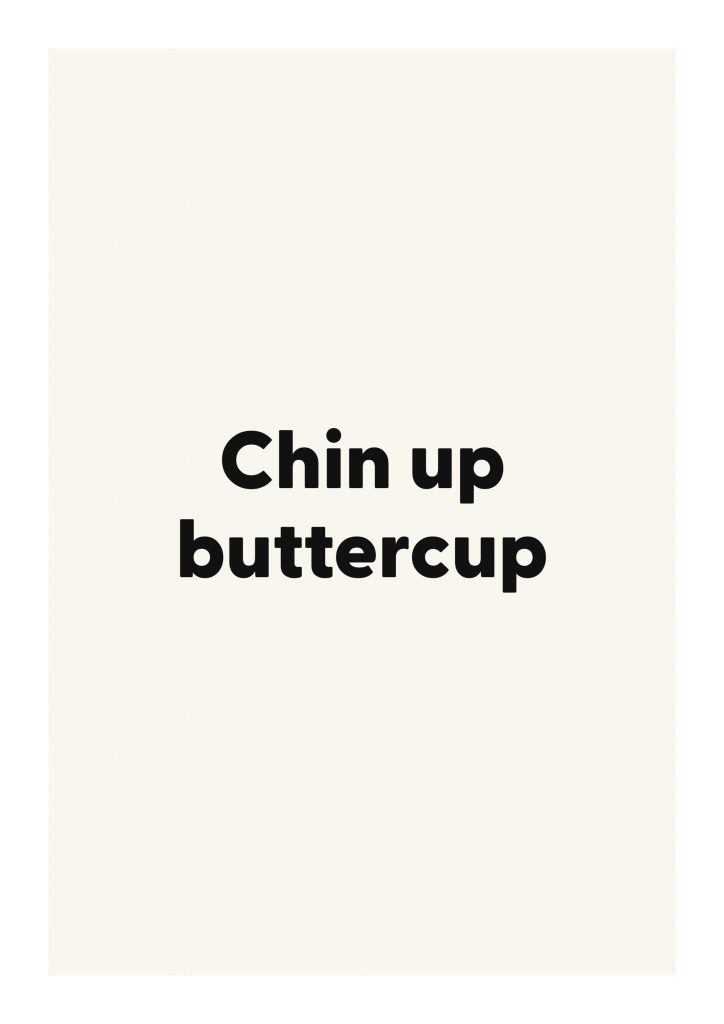 Chin up buttercup bold and playful quote poster with expressive typography on ivory background