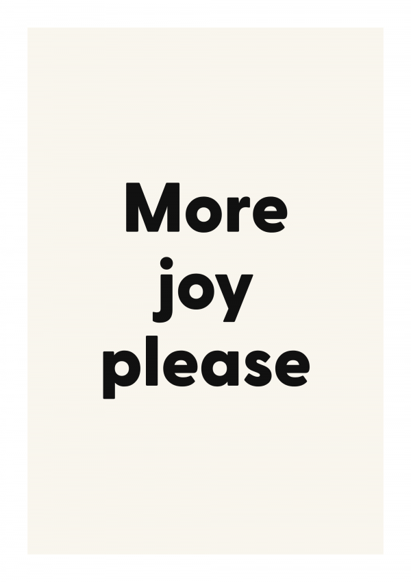 More joy please