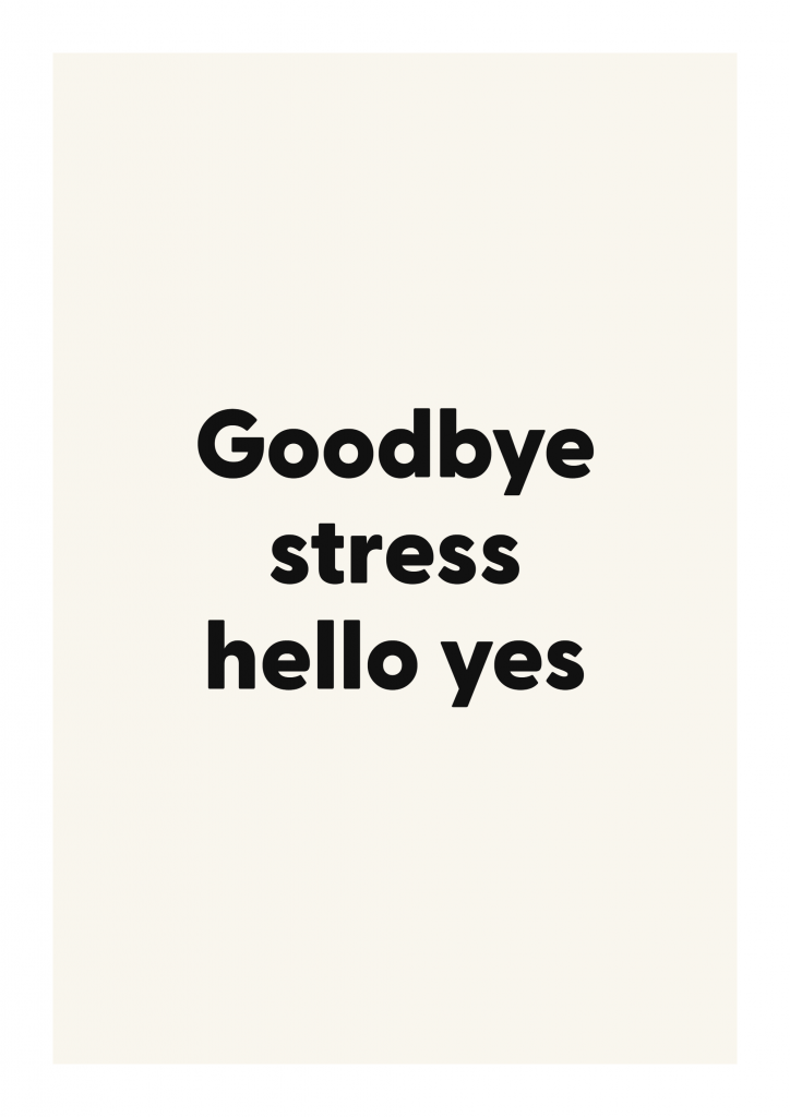 Goodbye stress hello yes bold and playful quote poster with expressive typography on ivory background