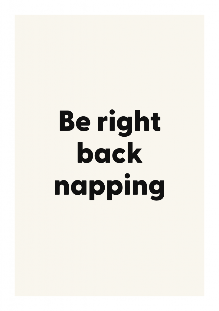 Be right back napping bold and playful quote poster with expressive typography on ivory background