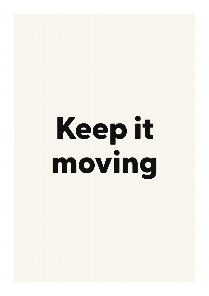 Keep it moving bold and playful quote poster with expressive typography on ivory background