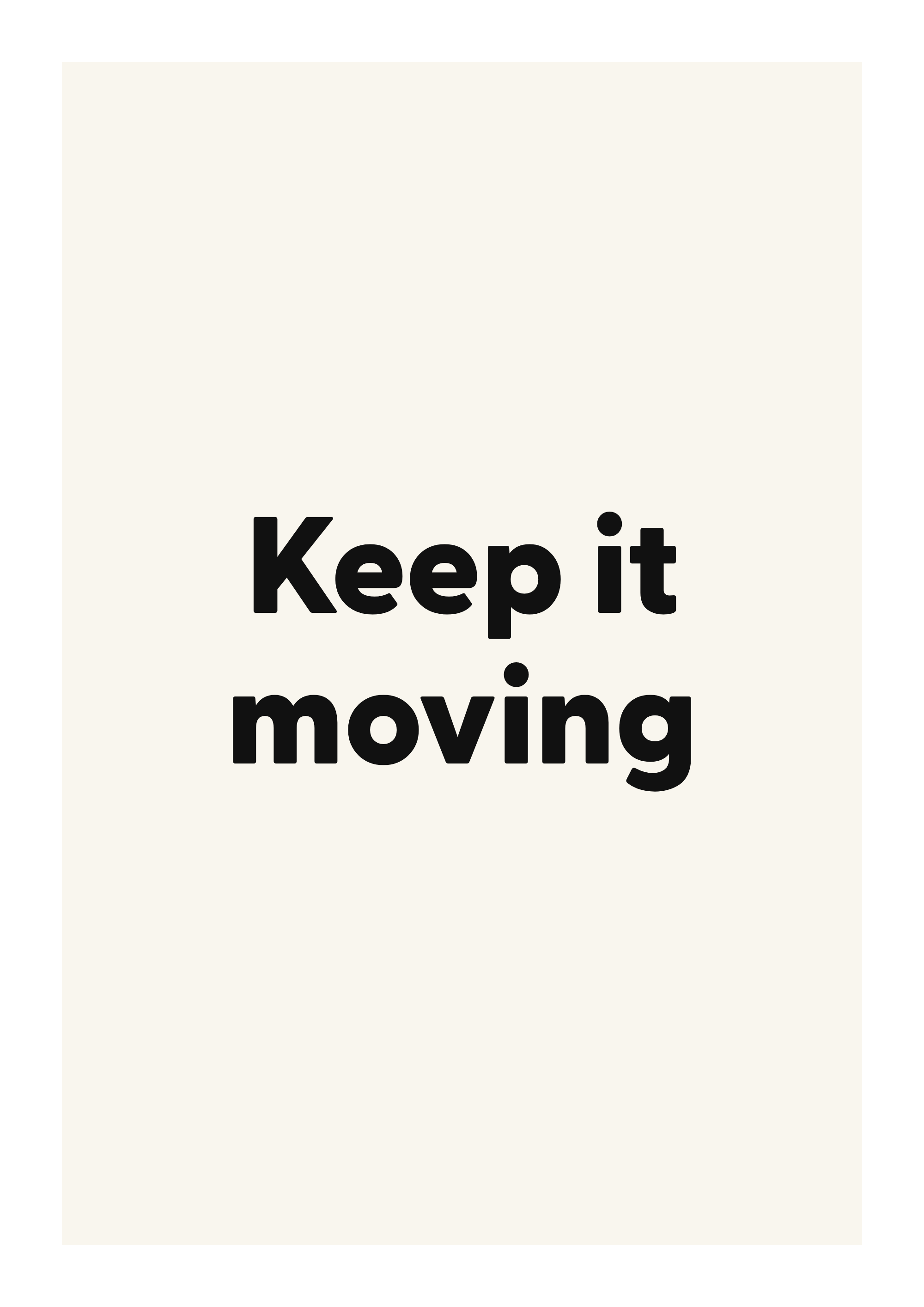 Keep it moving