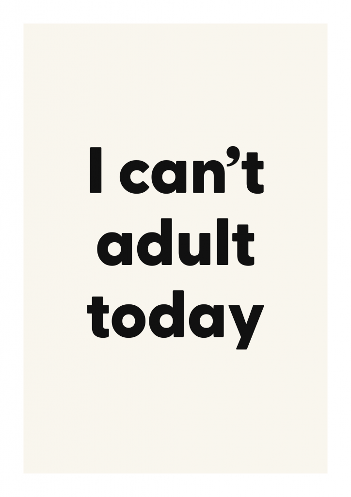 I can’t adult today bold and playful quote poster with expressive typography on ivory background