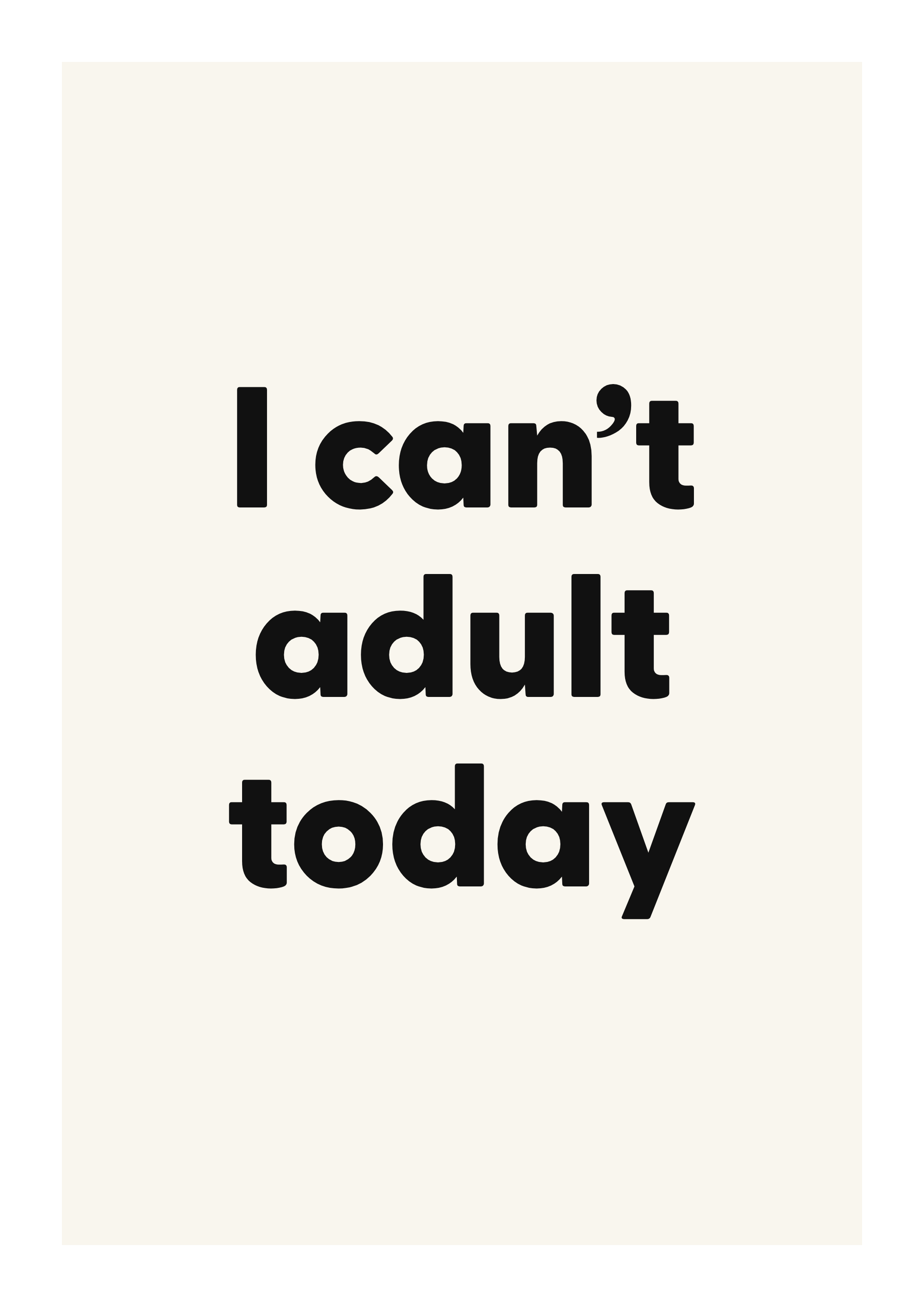 I can’t adult today bold and playful quote poster with expressive typography on ivory background