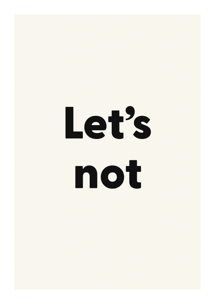 Let’s not bold and playful quote poster with expressive typography on ivory background