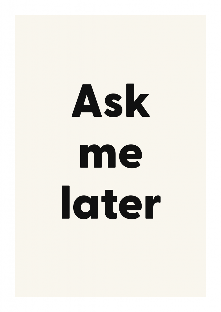 Ask me later bold and playful quote poster with expressive typography on ivory background