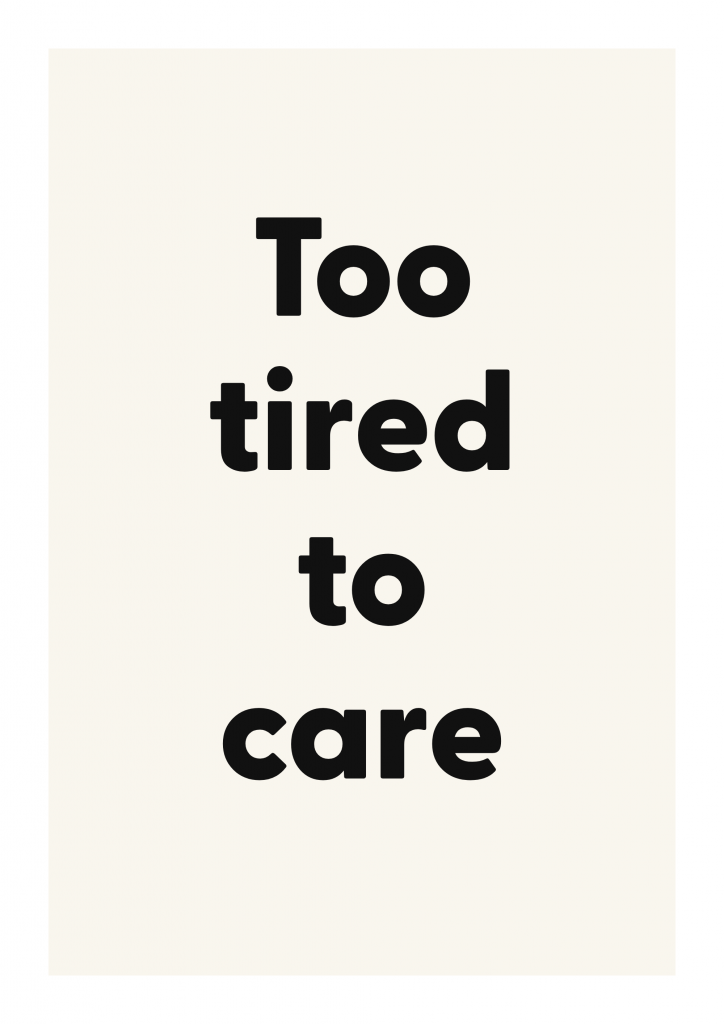 Too tired to care bold and playful quote poster with expressive typography on ivory background