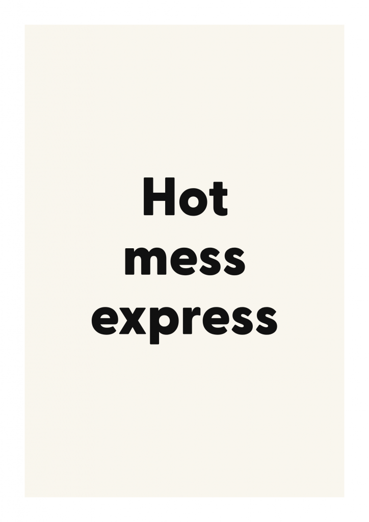 Hot mess express bold and playful quote poster with expressive typography on ivory background