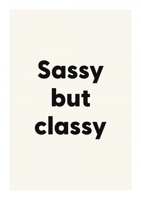 Sassy but classy
