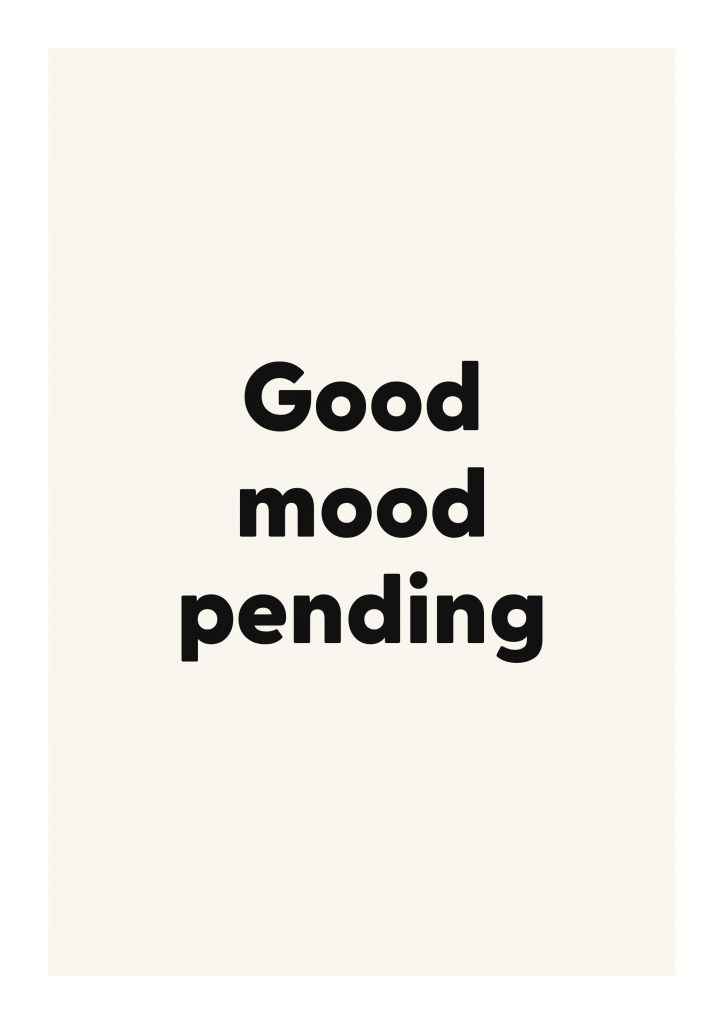 Good mood pending bold and playful quote poster with expressive typography on ivory background