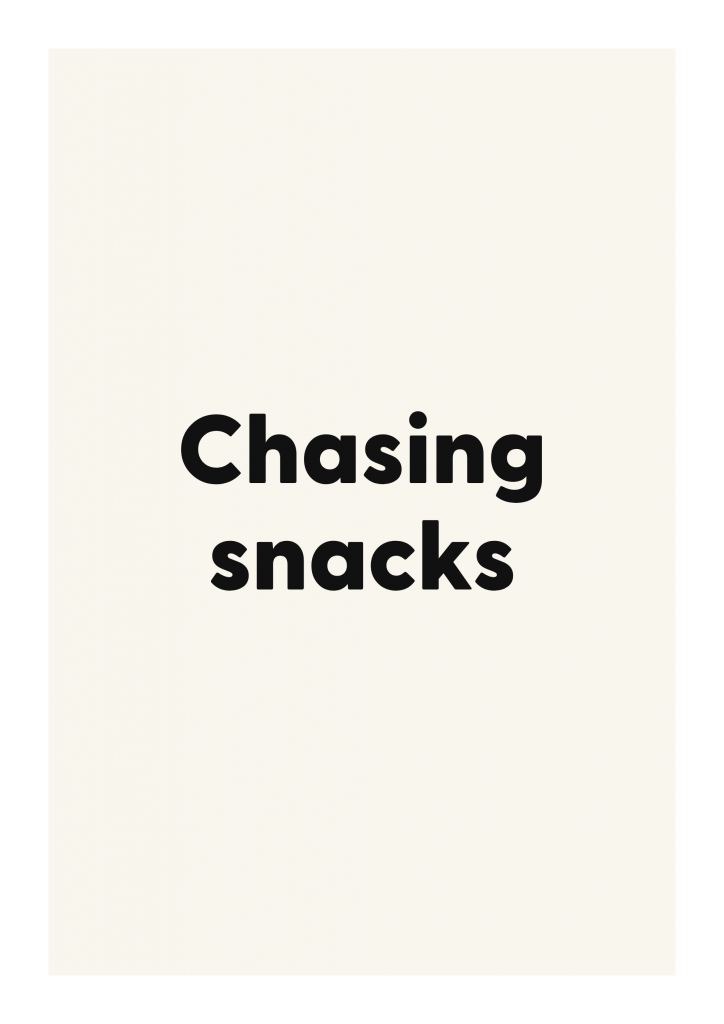 Chasing snacks bold and playful quote poster with expressive typography on ivory background