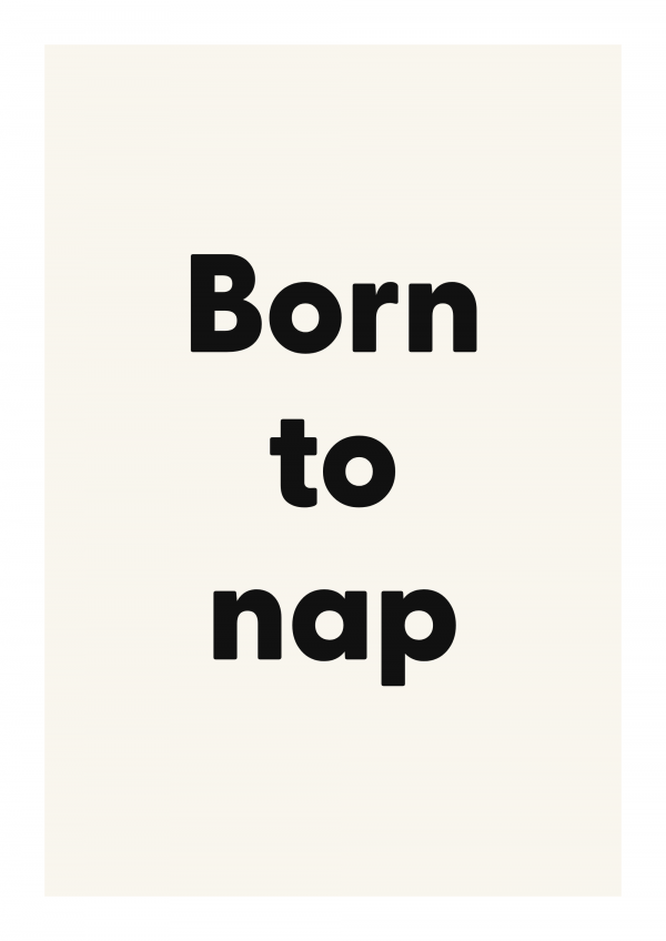 Born to nap