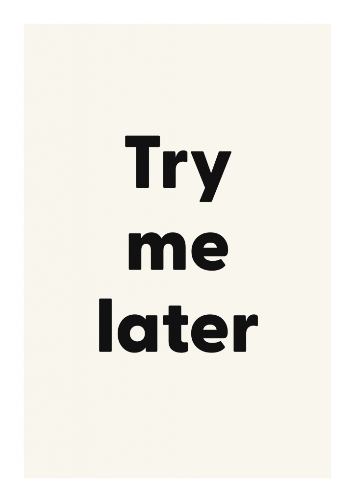 Try me later bold and playful quote poster with expressive typography on ivory background