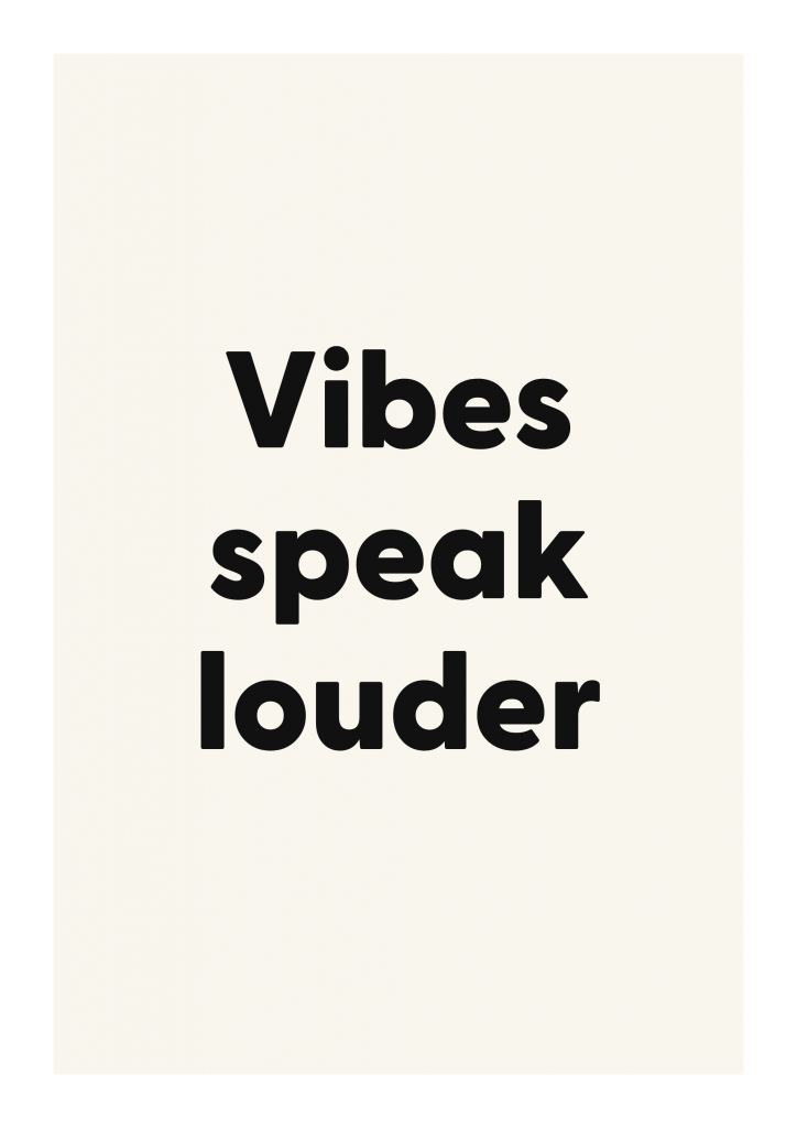 Vibes speak louder bold and playful quote poster with expressive typography on ivory background