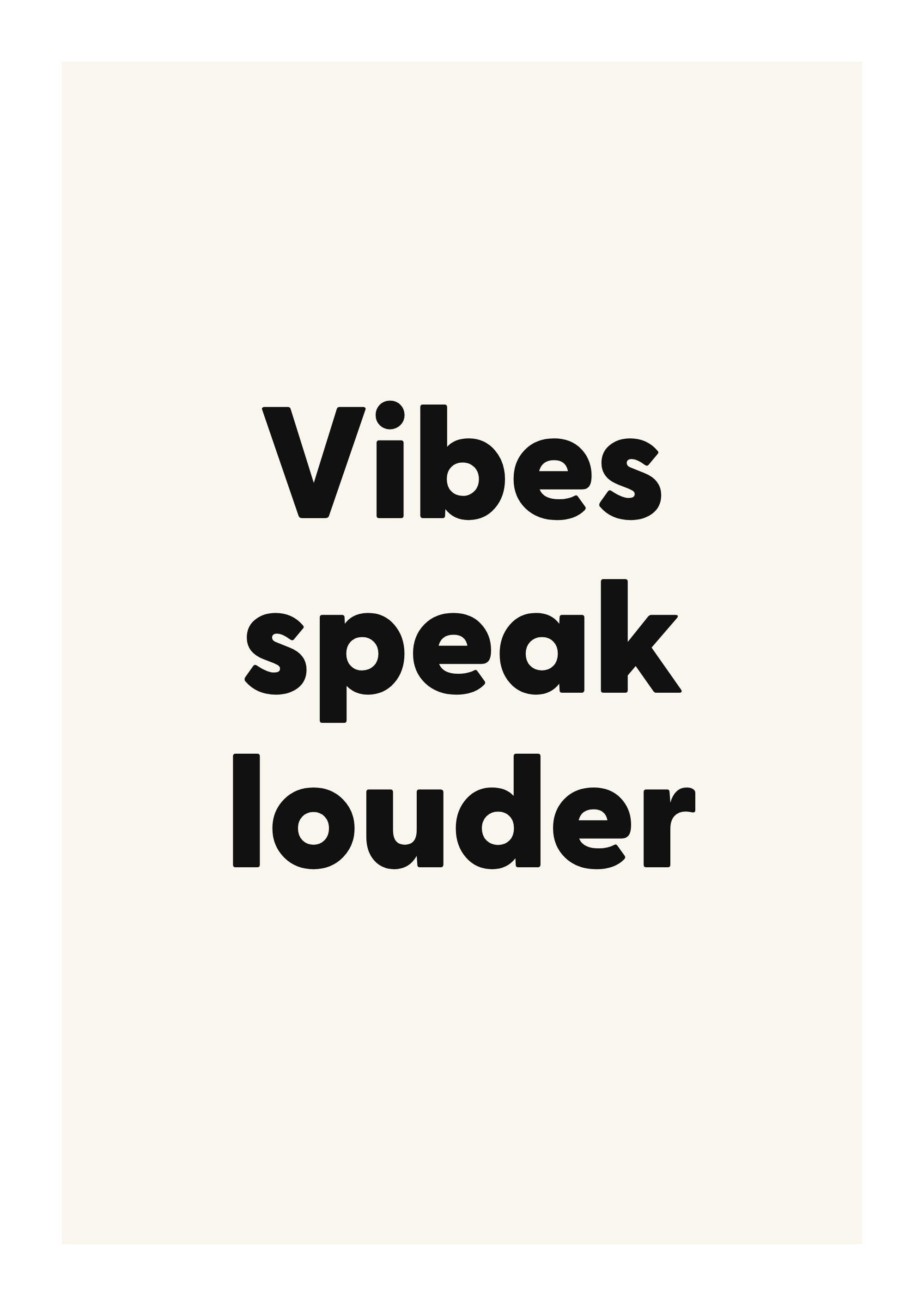 Vibes speak louder