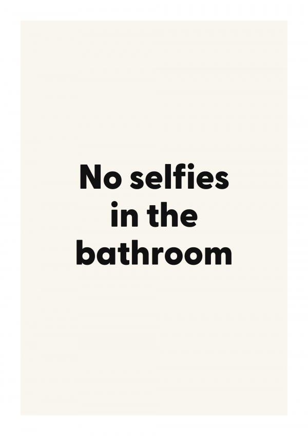No selfies in the bathroom