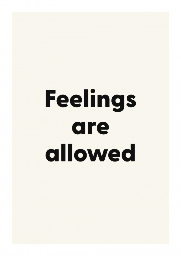 Feelings are allowed