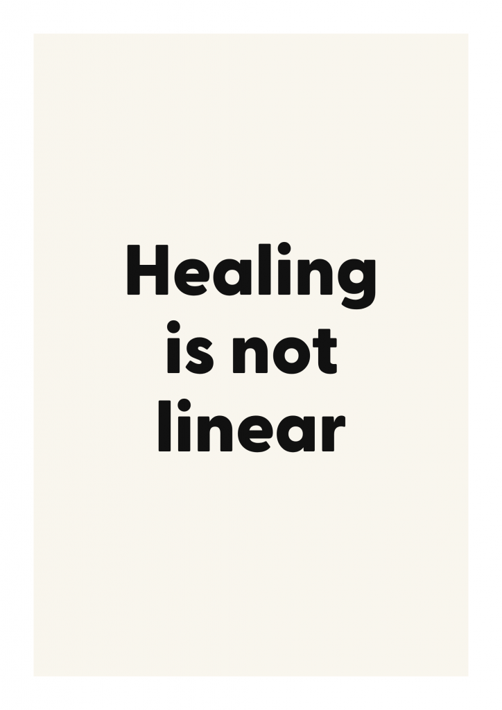 Healing is not linear