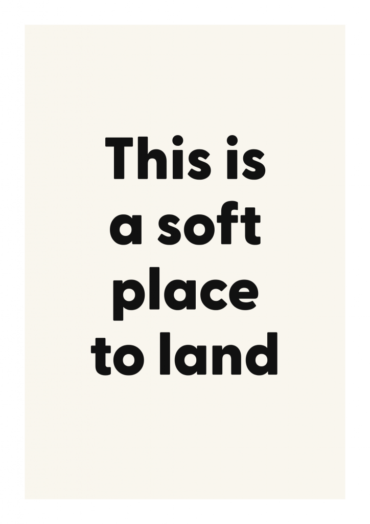 This is a soft place to land