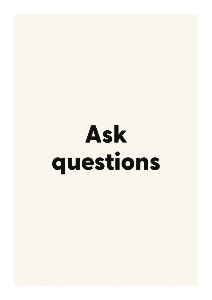 Ask questions