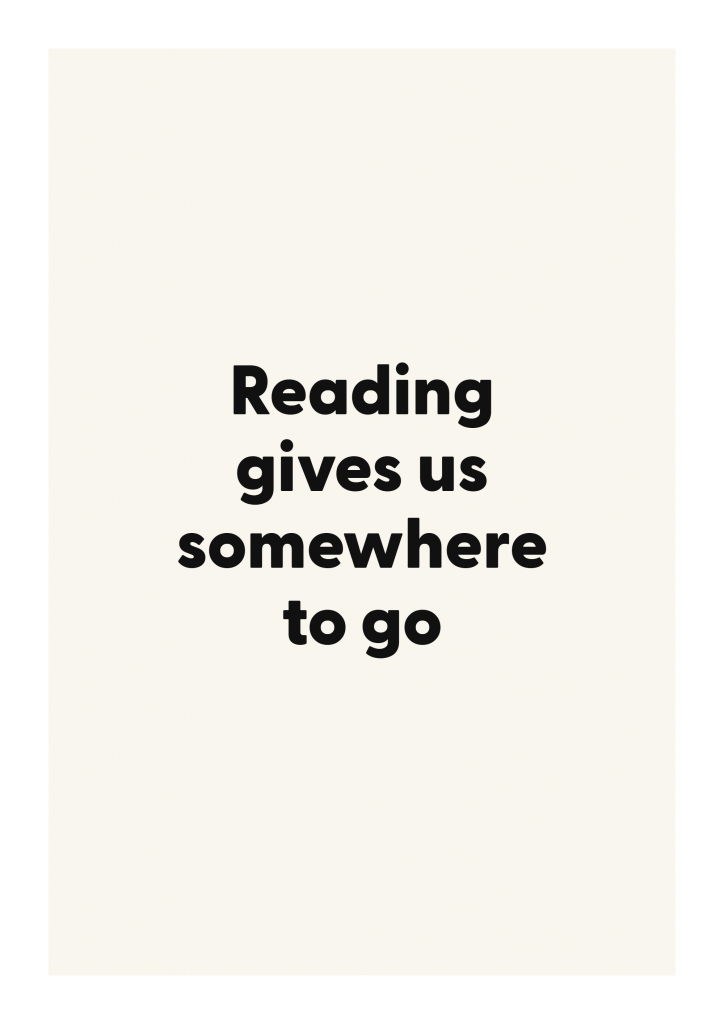 Reading gives us somewhere to go
