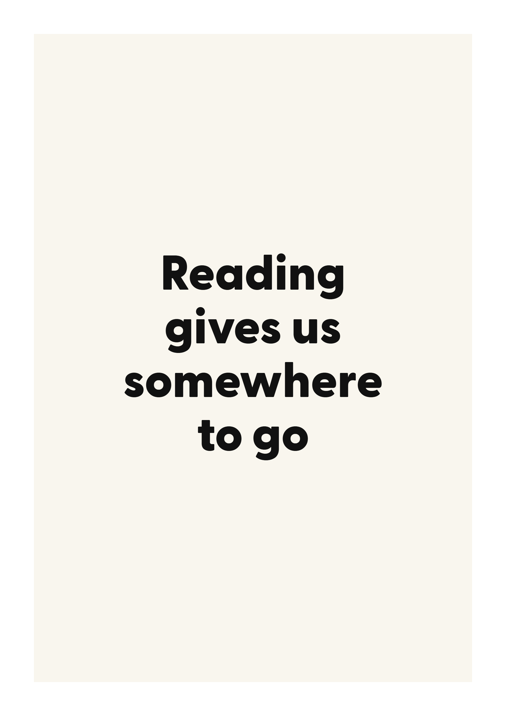 Reading gives us somewhere to go
