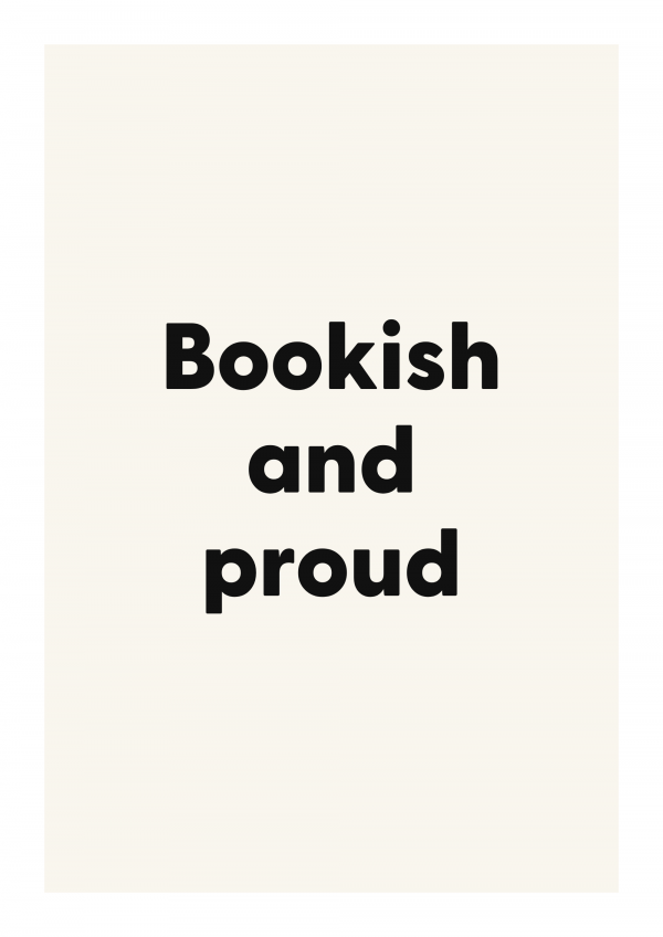 Bookish and proud