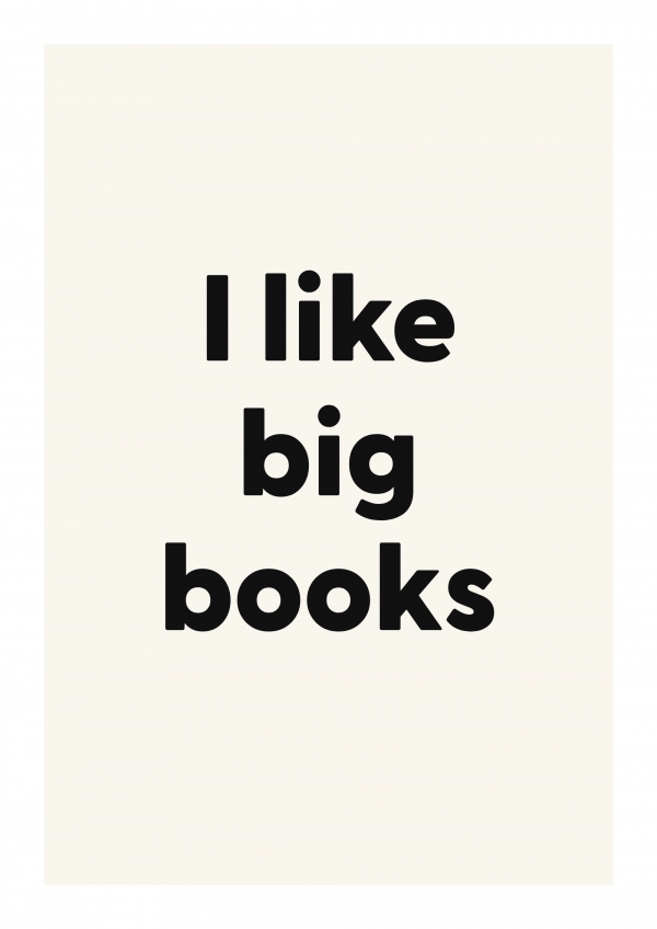 I like big books