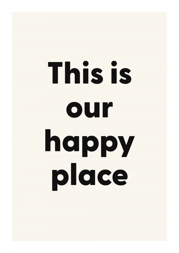 This is our happy place