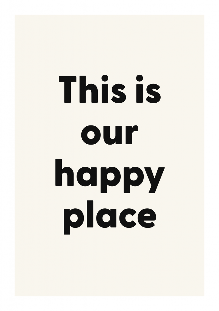 This is our happy place