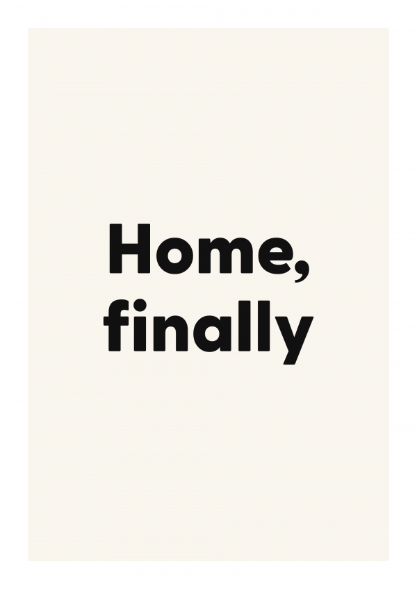 Home, finally