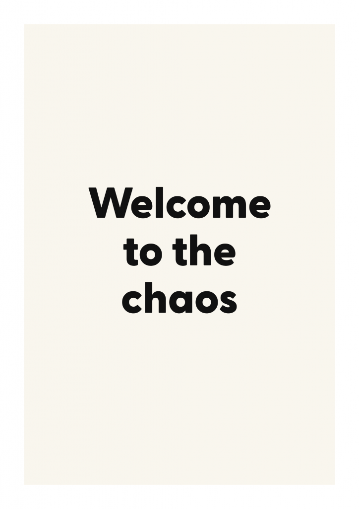 Welcome to the chaos