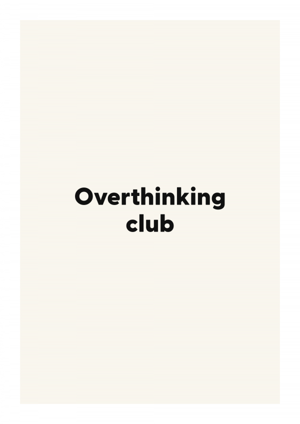Overthinking club