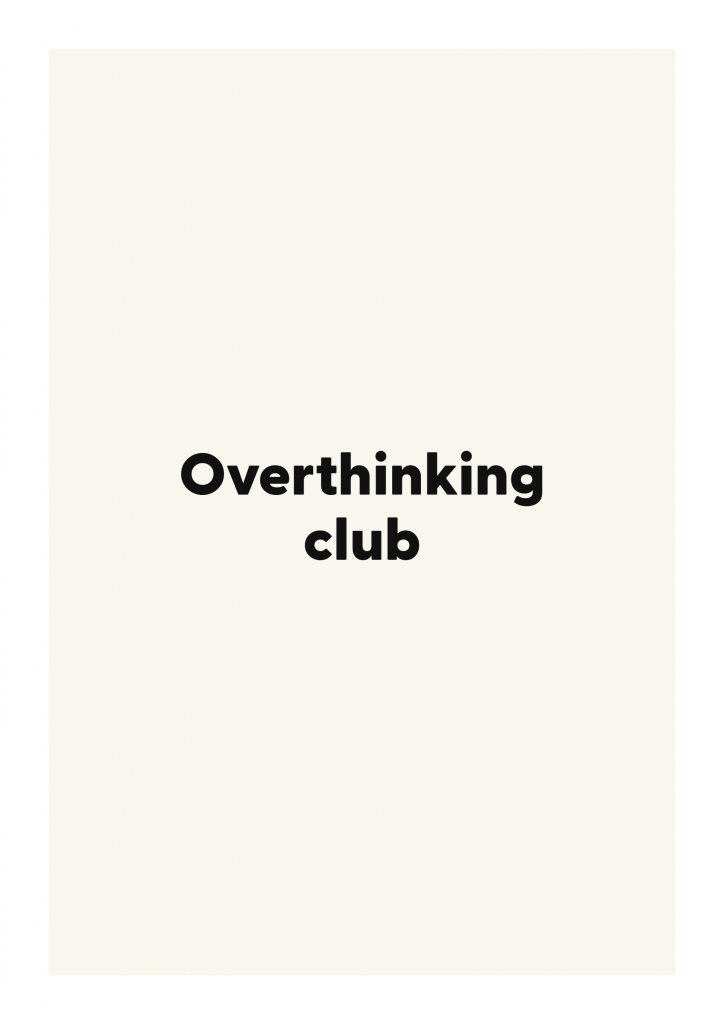 Overthinking club