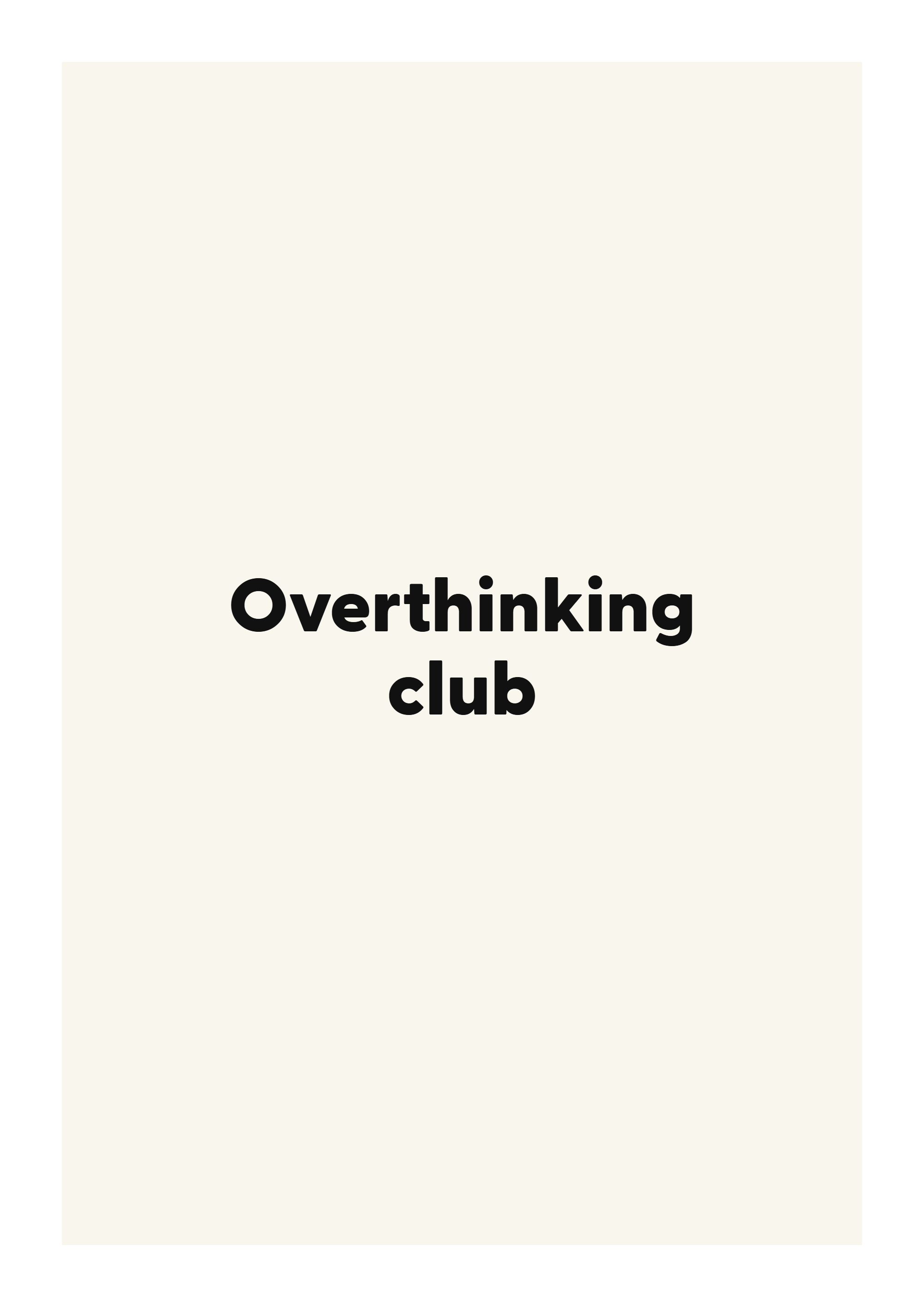 Overthinking club