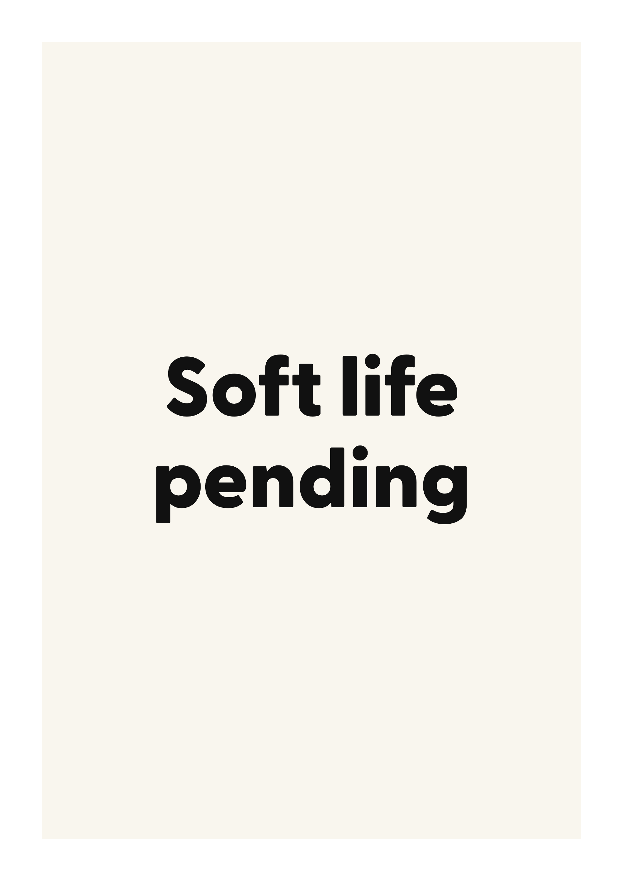 Soft life pending