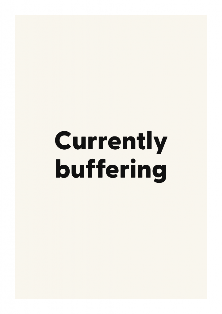 Currently buffering