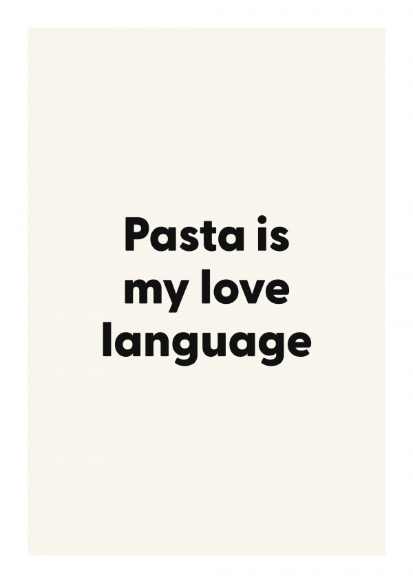 Pasta is my love language
