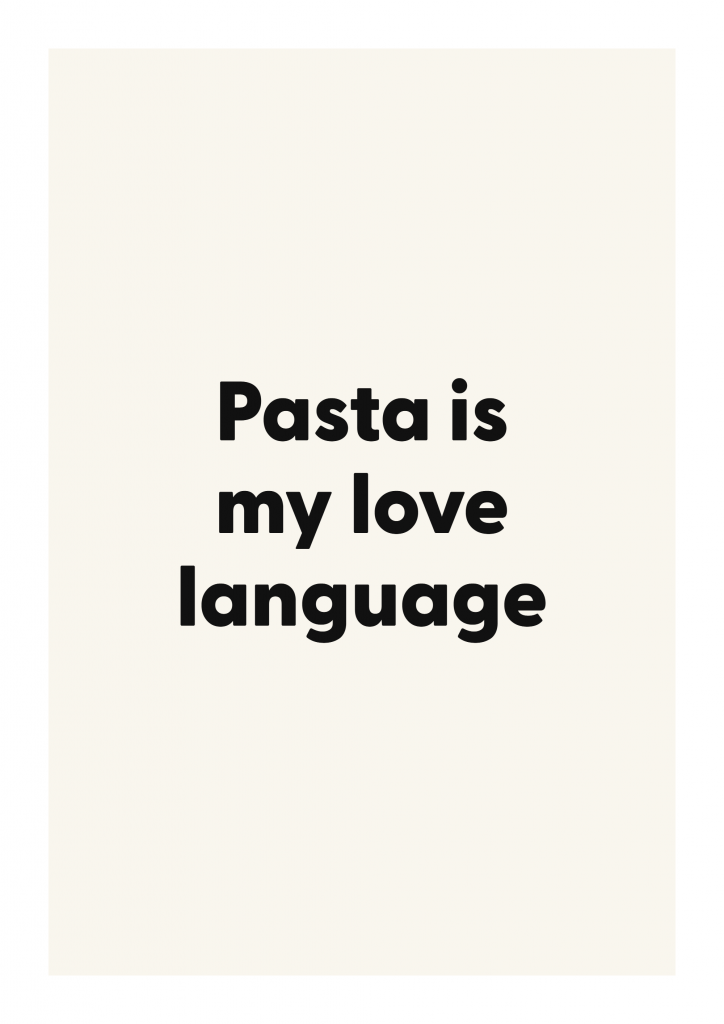 Pasta is my love language