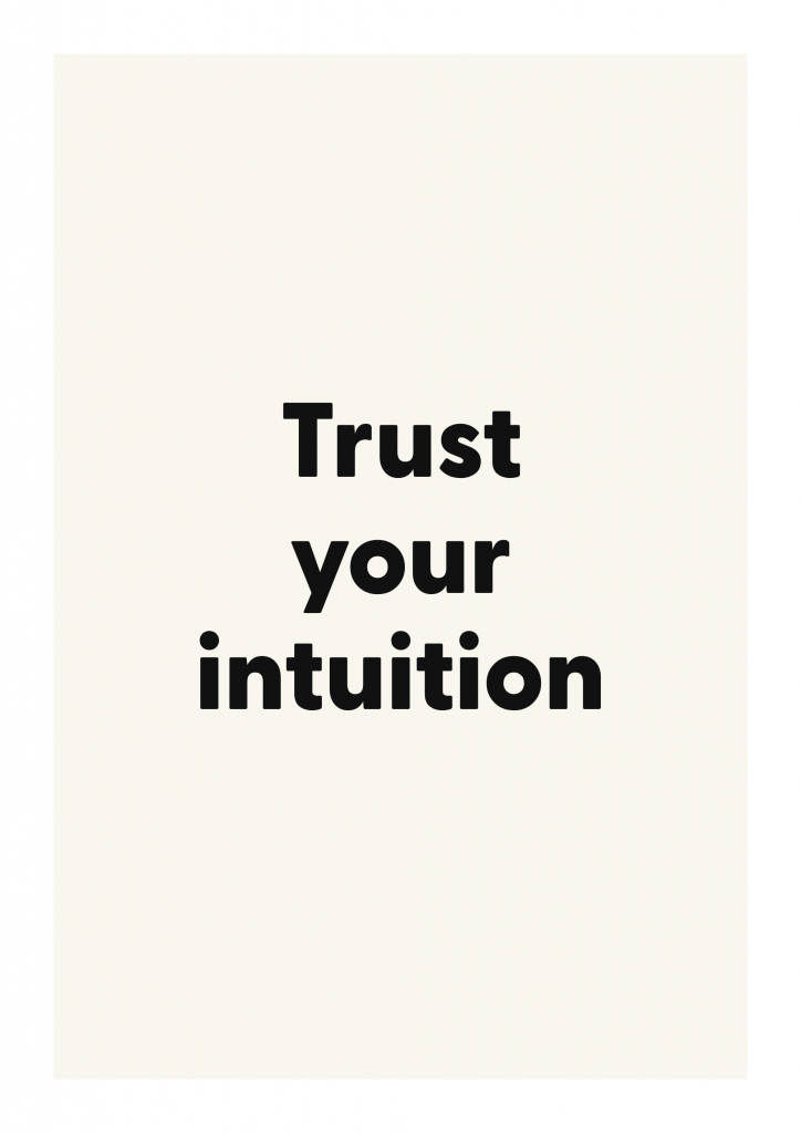 Trust your intuition