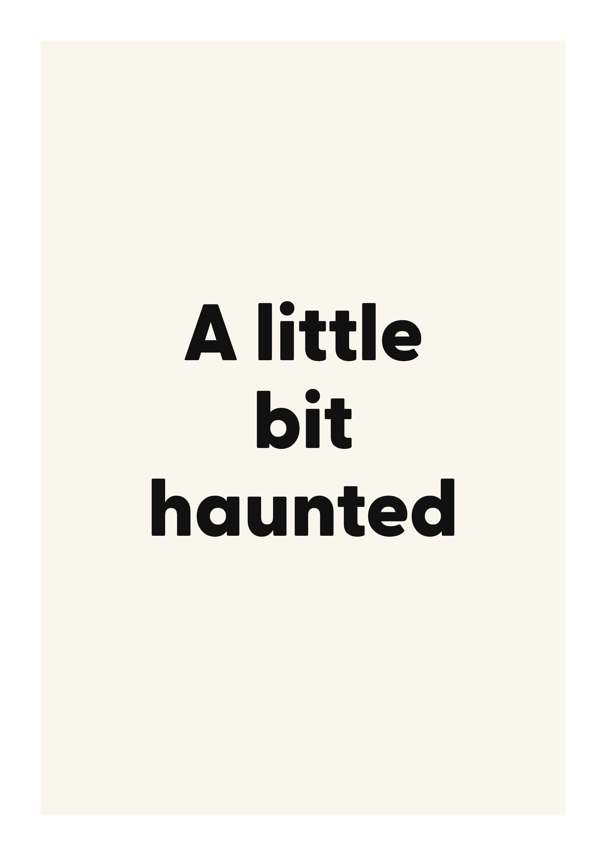 A little bit haunted