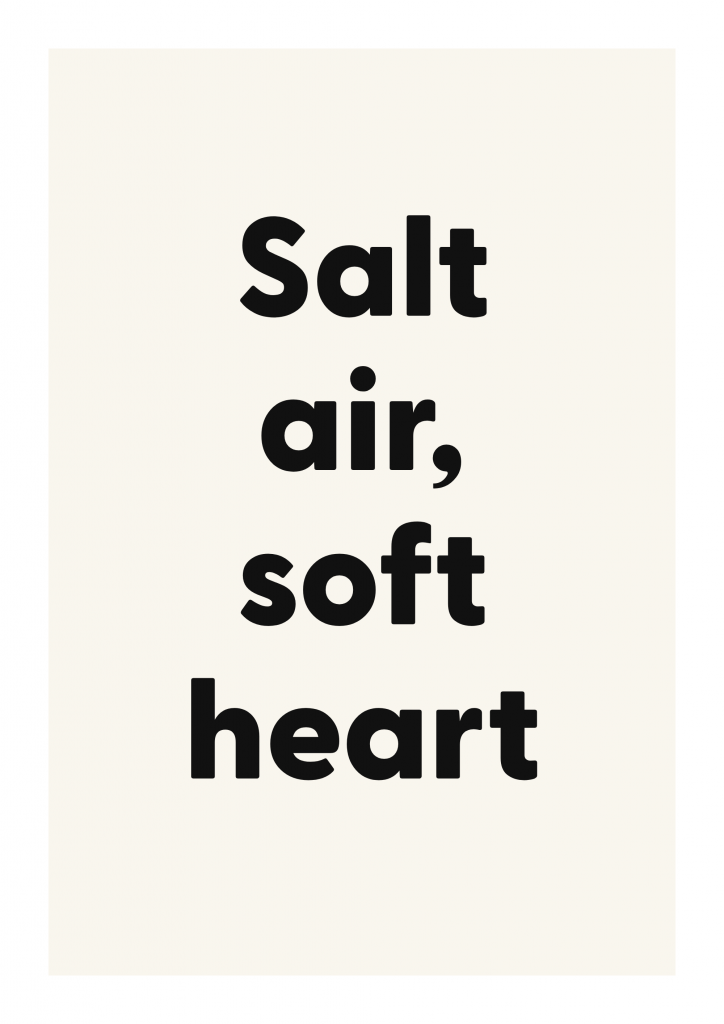 Salt air, soft heart