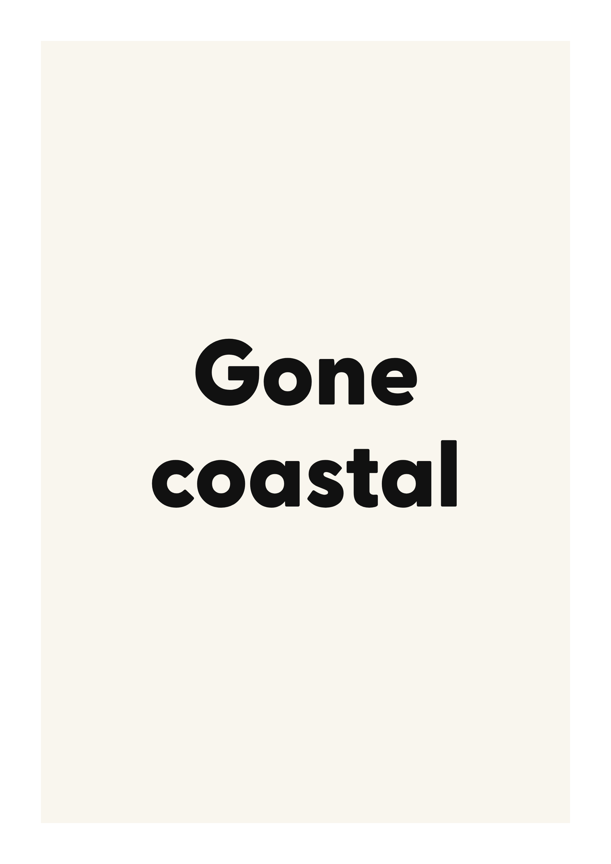 Gone coastal