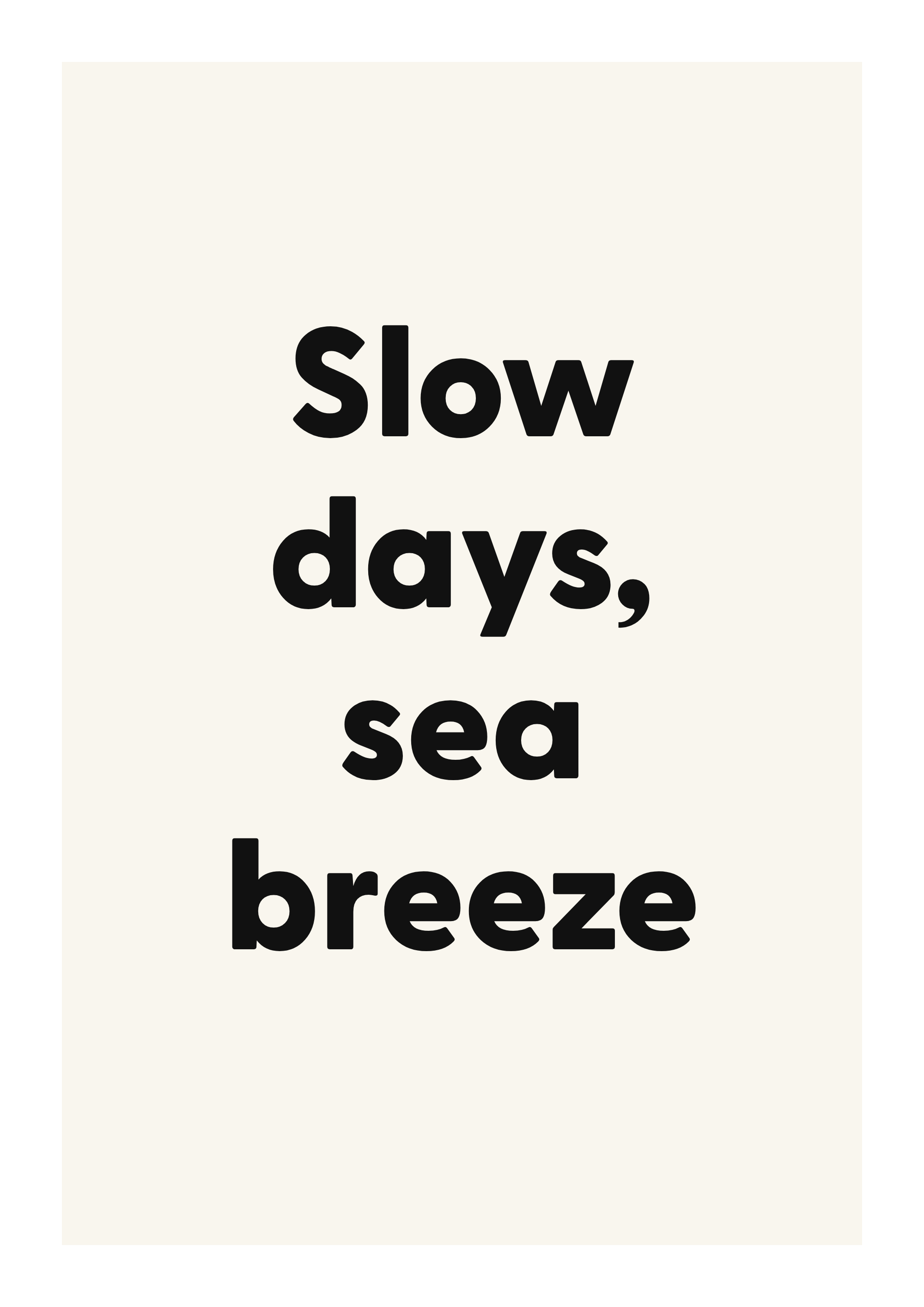Slow days, sea breeze