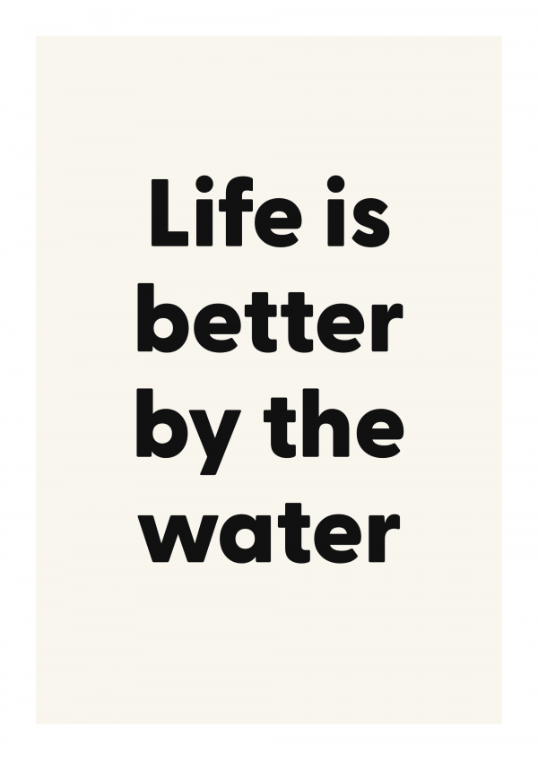 Life is better by the water